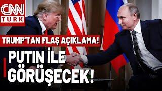  ABD-Rusya Hattından Sıcak Haber! Trump'tan "Putin İle Konuşacağız" Açıklaması!