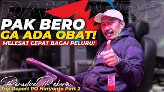 [LIGA MALAM SENIN] PAK BEROO MELESAT TANPA AMPUN‼️ - Trip Po Haryanto “PARADISE” Semarang - Bekasi