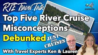 Debunking River Cruise Myths: What You Need To Know