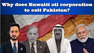 Why does Kuwaiti oil corporation  to exit Pakistan?