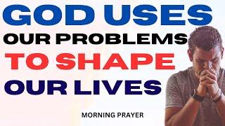 God Has A Purpose Behind Every Problem | Christian Motivation| Morning Prayer To Start Your Day