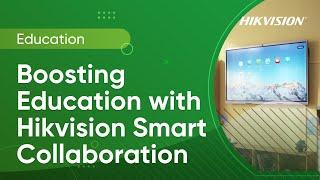 Boosting Education with Hikvision Smart Collaboration