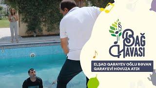 Elşad Qarayev Oğlu Rəvan Qarayevi Hovuza Atdı / Bağ Havası