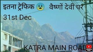 KATRA MAIN ROAD | VAISHNODEVI TRIP 2022 | HEAVY TRAFFIC