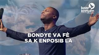 Bondye va fè sak enposib la - (Lyrics by Koze Kretyen)