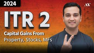 ITR 2 Filling Online 2024-25 | How to file ITR 2 for AY 2024-25? | ITR 2 Filing for Capital Gains