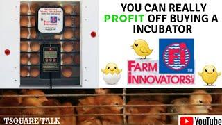 MAKE OR SAVE SOME EXTRA MONEY THIS YEAR WITH THE FARM INNOVATORS 4250 INCUBATORS.