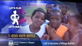 SOS Children's Villages Canada - Village Builder 15 second PSA