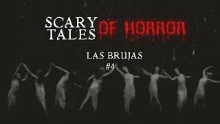 Scary Tales of Horror #4 “Las Brujas”