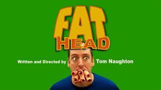 Fat Head - TOM NAUGHTON