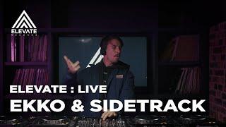 ELEVATE : LIVE - Ekko & Sidetrack