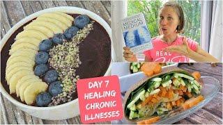 7 Day Raw Vegan Challenge: Day 7 Healing Chronic Illnesses