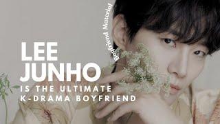 Why Lee Junho is the Ultimate K-Drama Boyfriend