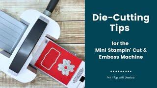 Die Cutting Tips for the Mini Stampin' Cut & Emboss Machine