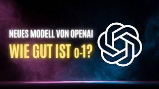 Der große Test: o1-preview und o1-mini - Unsere Erfahrung mit den neuen OpenAI-Modellen in ChatGPT