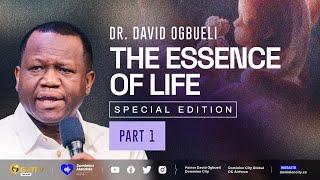 THE ESSENCE OF LIFE, PART 1 | DR DAVID OGBUELI #purpose #passion #motivation