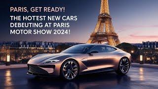 Paris Motor Show 2024: New Cars Unveiled!