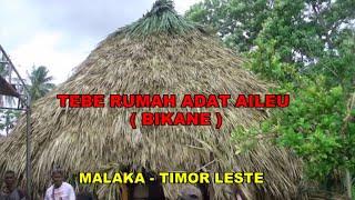 TEBE RUMAH ADAT AILEU -  BIKANE Video By AILAKU Studio