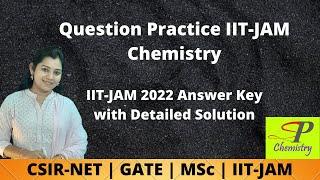 Question Practice for IIT-JAM Chemistry | IIT-JAM 2022 Chemistry Answer Key | Detailed Explaination