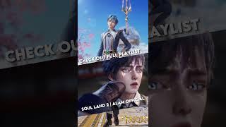 Soul Land 2 : The Unrivaled Tang Sect Shorts | Alam Official