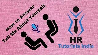 Tell Me About Yourself | Interview Tips | HR Tutorials India | How To Introduce Yourself?