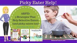 ARFID: 5 Strategies that Help Selective Eaters