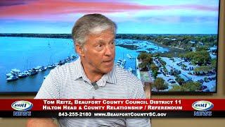 WHHI NEWS | Tom Reitz: Hilton Head & County Relationship/Referendum | Beaufort Co Council | WHHITV