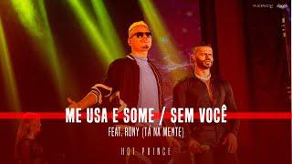 Me usa e some | Sem Você | Part. Rony (Tá Na Mente)  | HOT PRINCE