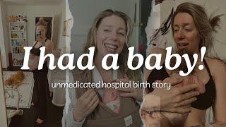 My Birth Story - Unmedicated Hospital Birth of My First Baby