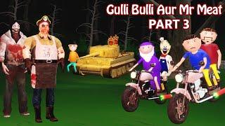 Gulli Bulli Aur Mr Meat Part 3 | Gulli Bulli | Cartoon | Horror Story Hindi