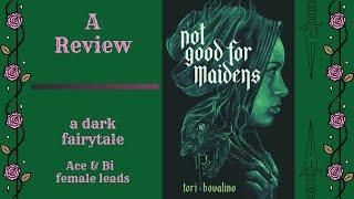 Not Good For Maidens by Tori Bovalino - a dark fairytale w/ queer rep -- Review