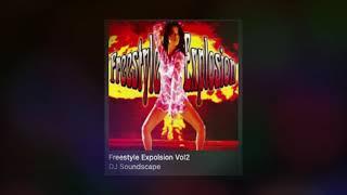 Freestyle Explosion Vol  2 DJ Soundscape