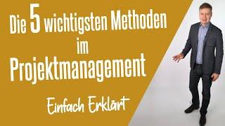 Die 5 wichtigsten Projektmanagement-Methoden (Einfach Erklärt)