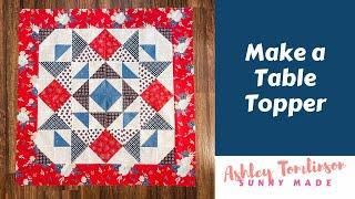 Make a Table Topper With Me - Free Quilt Pattern