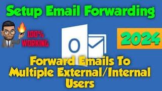 How to Setup Email Forwarding to Multiple Internal or External Domain Users in Office 365 | 2022