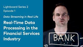 Data Streaming in Real Life: Banking - Real-Time Data Processing in the Financial Services Industry