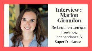 Se lancer en tant que freelance & conseils de Super Freelance avec Marion Giroudon ‍!