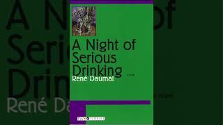 "A Night of Serious Drinking" By René Daumal