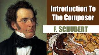 Franz Schubert | Short Biography | Introduction To The Composer