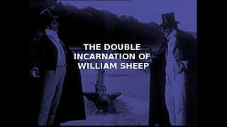 THE DOUBLE INCARNATION OF WILLIAM SHEEP (Silent 1913)