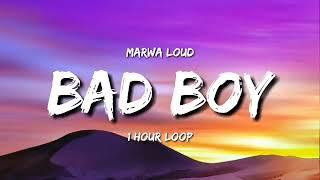 Marwa Loud - Bad Boy (1 Hour Loop) [TIKTOK Song]