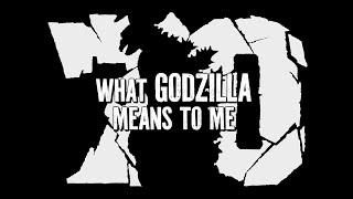 What Godzilla Means to Me