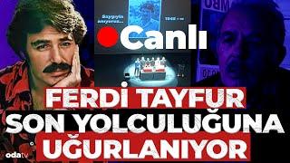 Ferdi Tayfur Son Yolculuğuna Uğurlanıyor #canlı