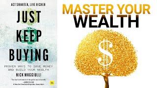 Just Keep Buying Summary (Nick Maggiulli): Save Better, Build Wealth Faster ( Average Money Advice)