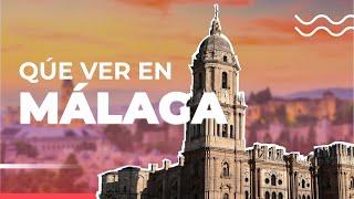 Qué ver en Málaga | 10 Lugares que debes visitar