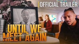 Until We Meet Again | Official Trailer