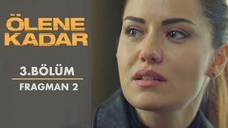 Ölene Kadar | 3.Bölüm - Fragman 2