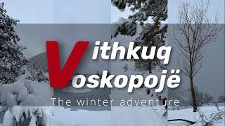 Vithkuq-Voskopojë - The winter adventure