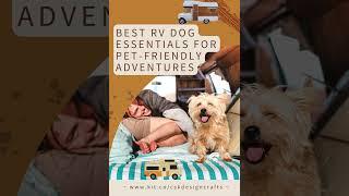 Best RV Dog Essentials for Pet-Friendly Adventures!