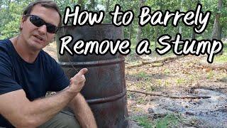 How to Remove a Stump Using a Barrel